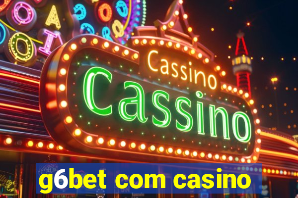 g6bet com casino